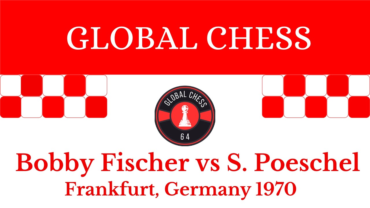 Bobby Fischer vs S. Poeschel. Frankfurt, Germany 1970