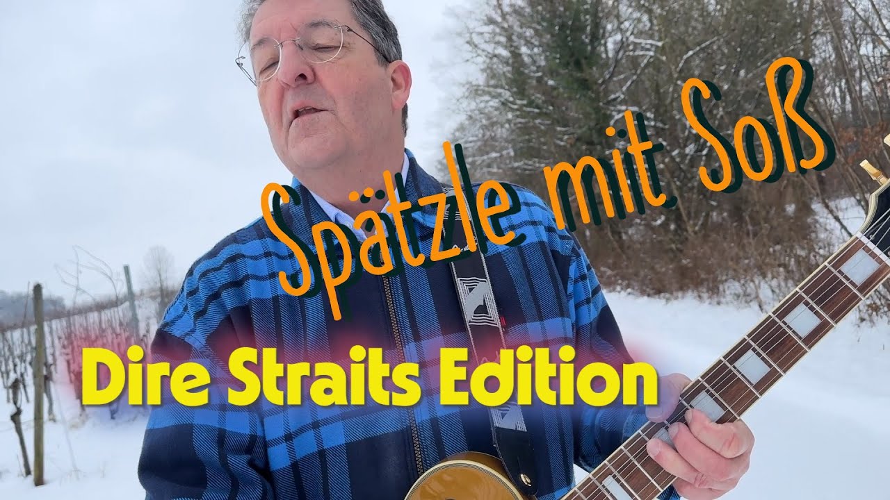 Spätzle mit Soß -Dire Straits Edition