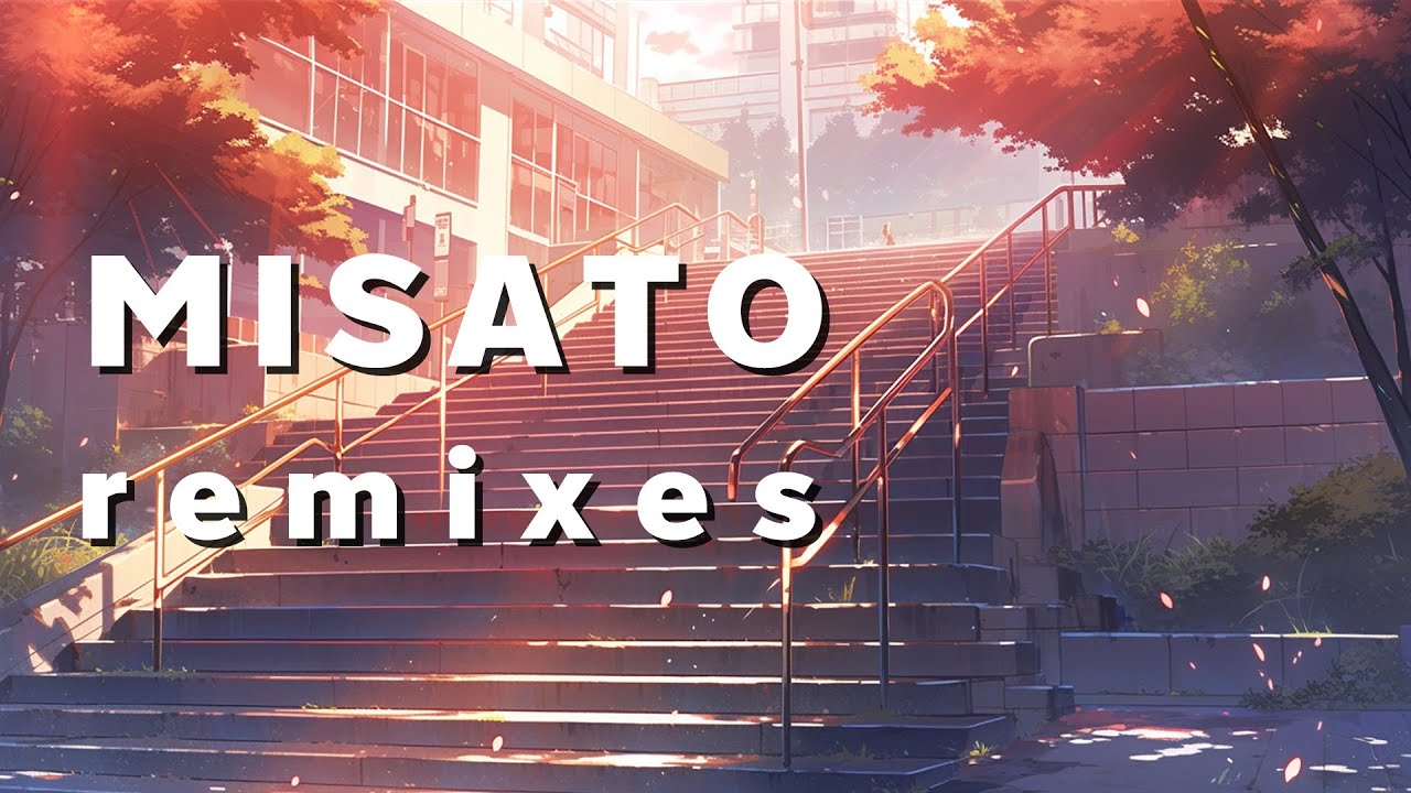 【Soyoi's】Misato Remixes