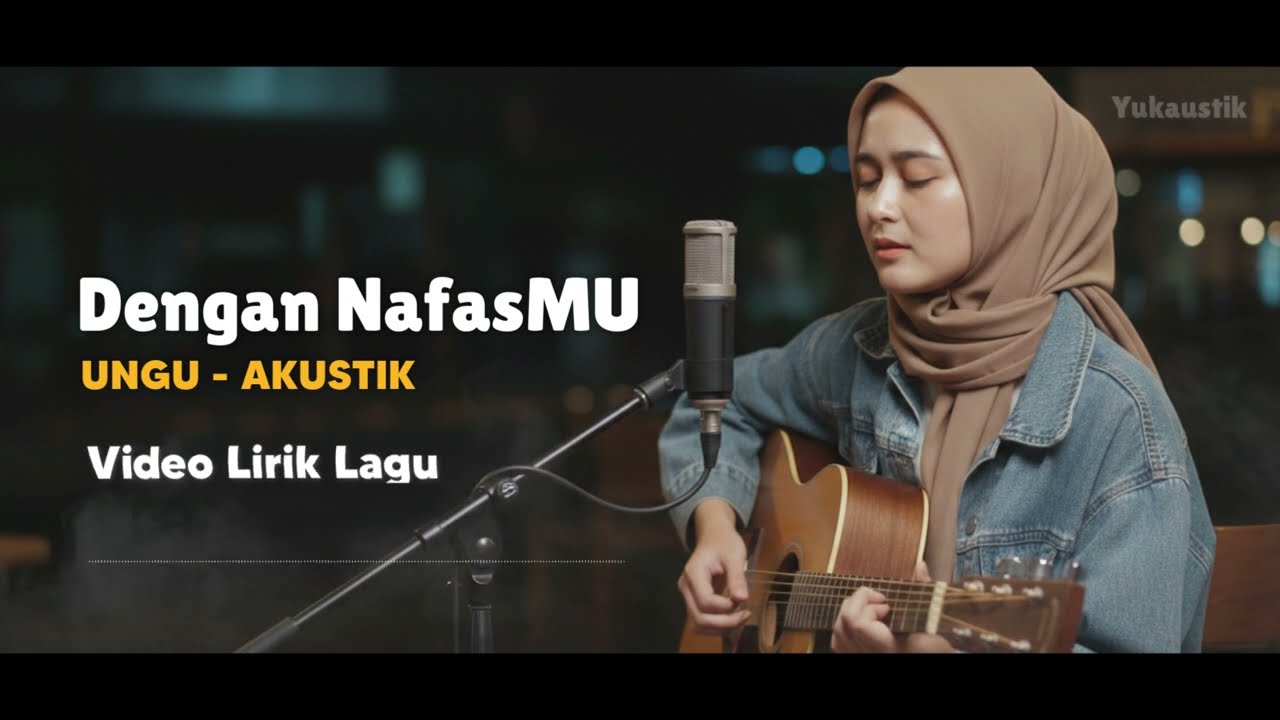 (LAGU RAMADHAN) DENGAN NAFASMU - UNGU | AKUSTIK CAFE - BY YUKAUSTIK