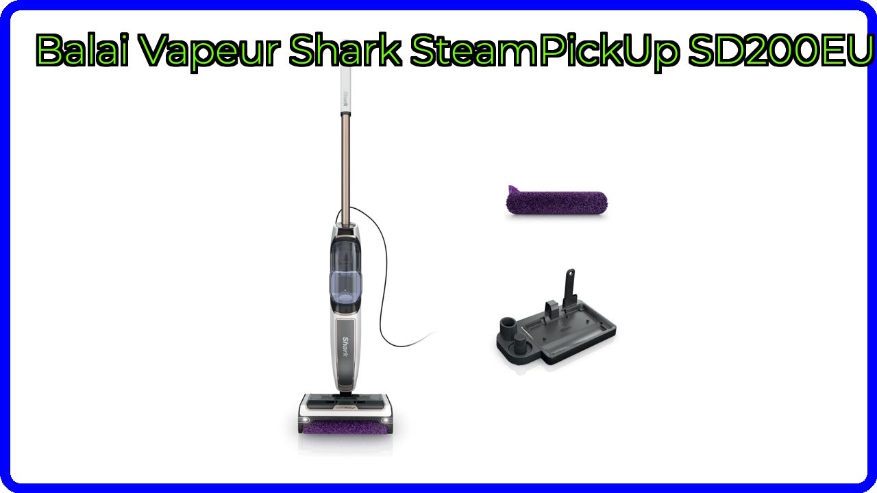 AVIS (2026): Balai Vapeur Shark SteamPickUp SD200EU. D&Eacute;TAILS ESSENTIELS