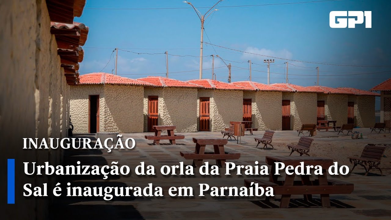 Urbanização da orla da Praia Pedra do Sal é inaugurada em Parnaíba