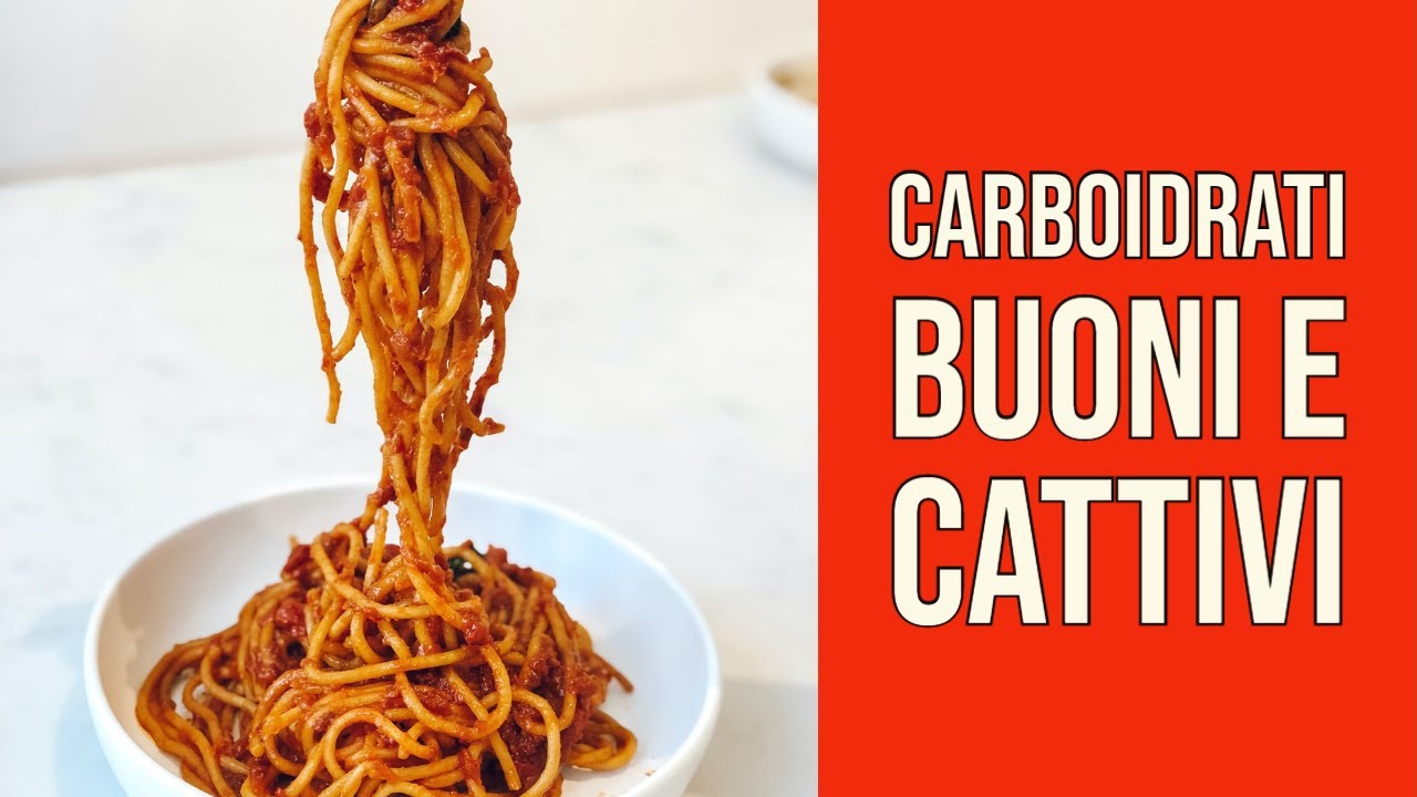 Carboidrati Buoni e Carboidrati Cattivi