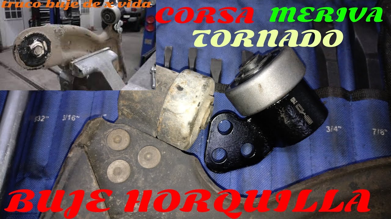 CORSA MERIVA TORNADO BUJE DE HORQUILLA ¡TRUCO BUJE FLOTANTE DE X VIDA!