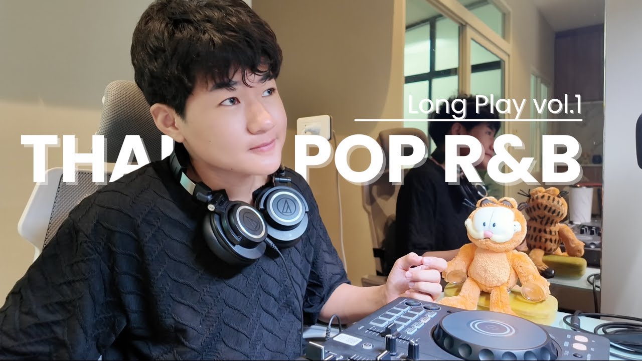 Long Play - Thai Pop R&B Vol.1 | DJ BOARISTA