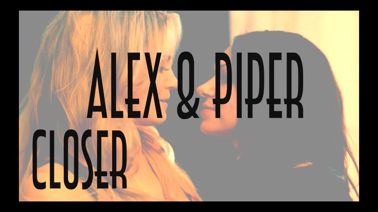 Alex & Piper || Closer || OITNB