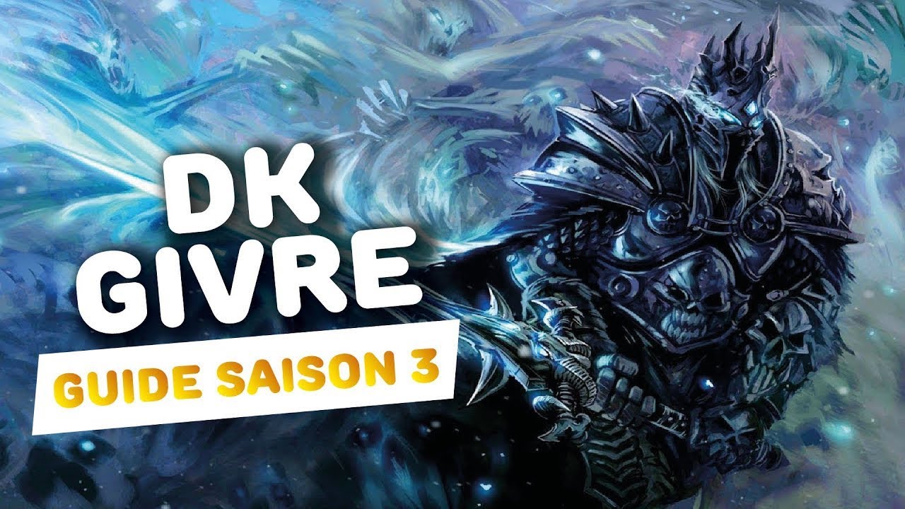 GUIDE : DK GIVRE, comment détruire le DPS ! Saison 3 