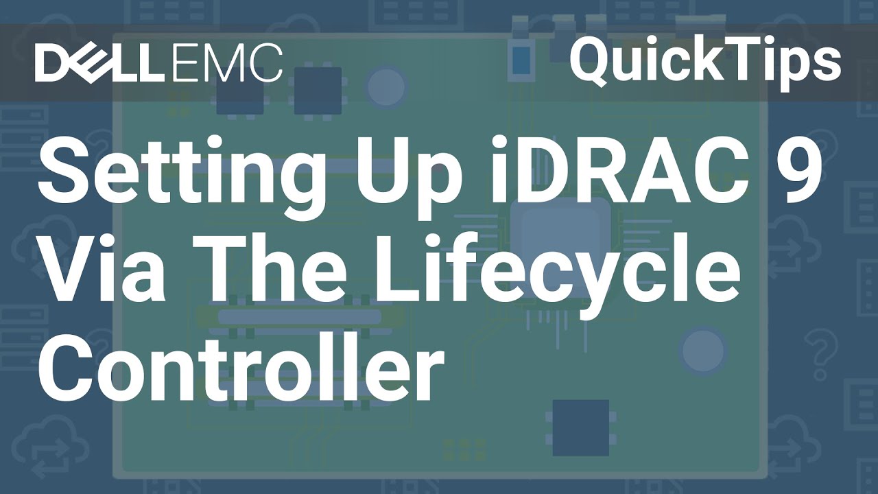 iDRAC 9: How to Setup Via The Lifecycle Controller QuickTips