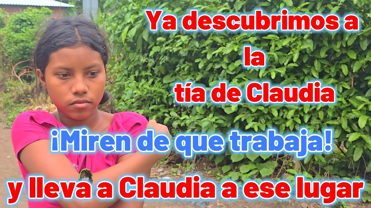 Ya descubrimos a la tía de Claudia ¡Miren de que trabaja! y lleva a Claudia a ese lugar