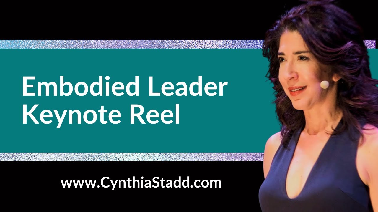 The Power of Embodied Leadership: Cynthia Stadd Keynote Speaker Reel