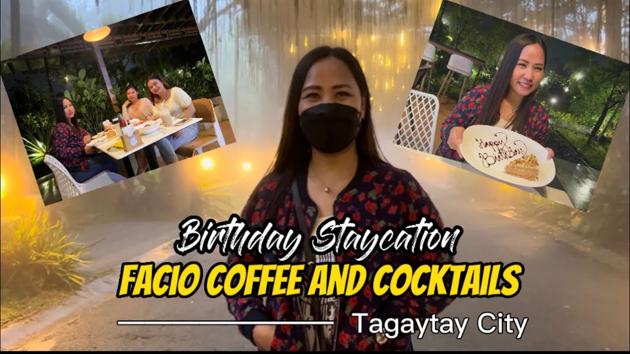FACIO COFFEE & COCKTAILS TAGAYTAY | SERIN EAST | BIRTHDAY STAYCATION I BIYAHE NI DONA