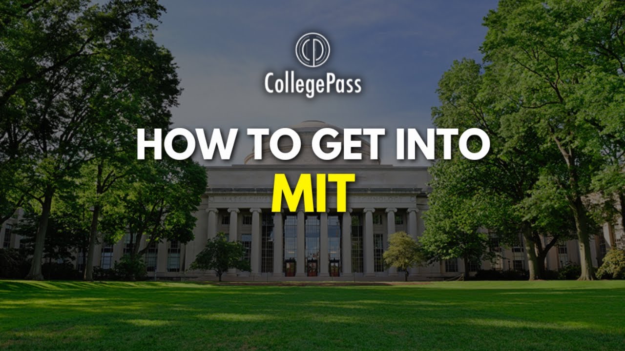 How to get into MIT | CollegePass