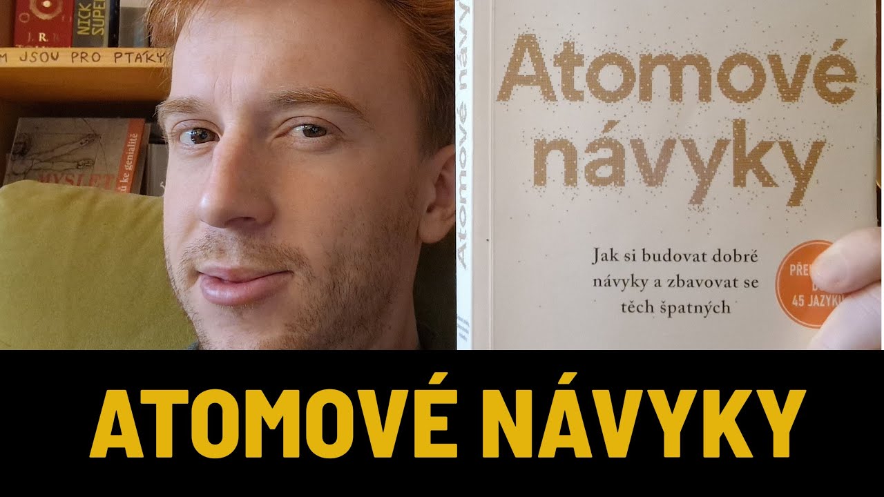 #05: Atomové návyky (James Clear) ~ Jak změnit své chování? Jak se stát v čemkoli 37,78 krát lepším?
