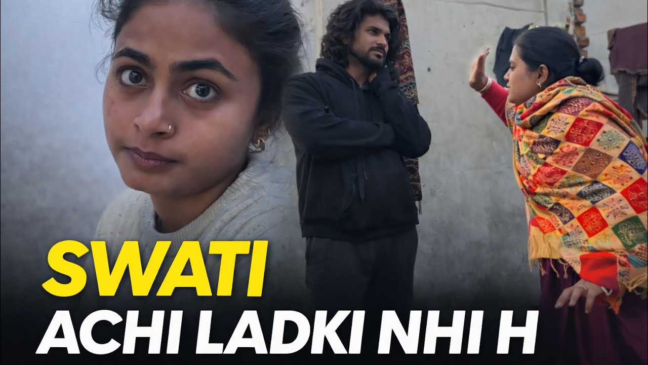 Swati Achi Ladki Nhi Hai? 😱 Sach Samne Aaya!