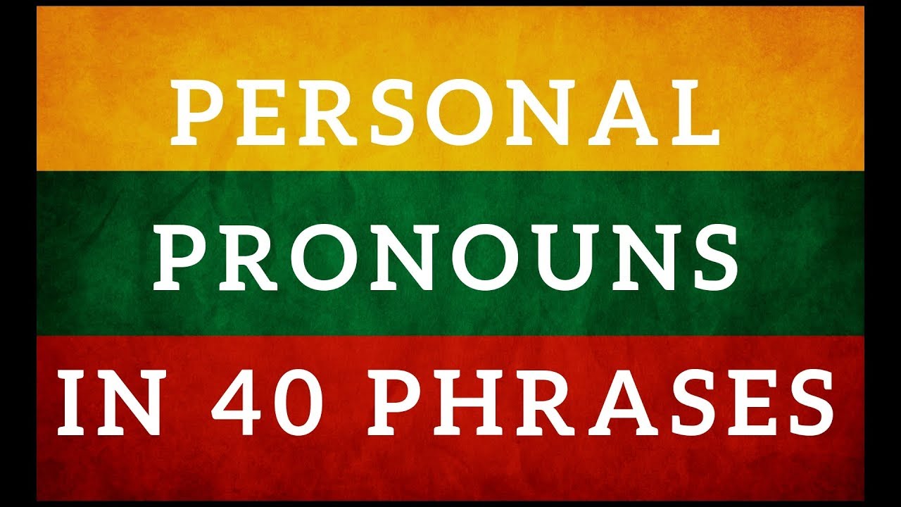 Learn Lithuanian personal pronouns in 40 sentences