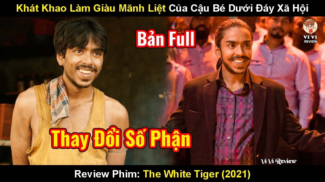Khát Khao Làm Giàu Mãnh Liệt Của Cậu Bé Dưới Đáy Xã Hội | Review Phim Cọp Trắng 2021