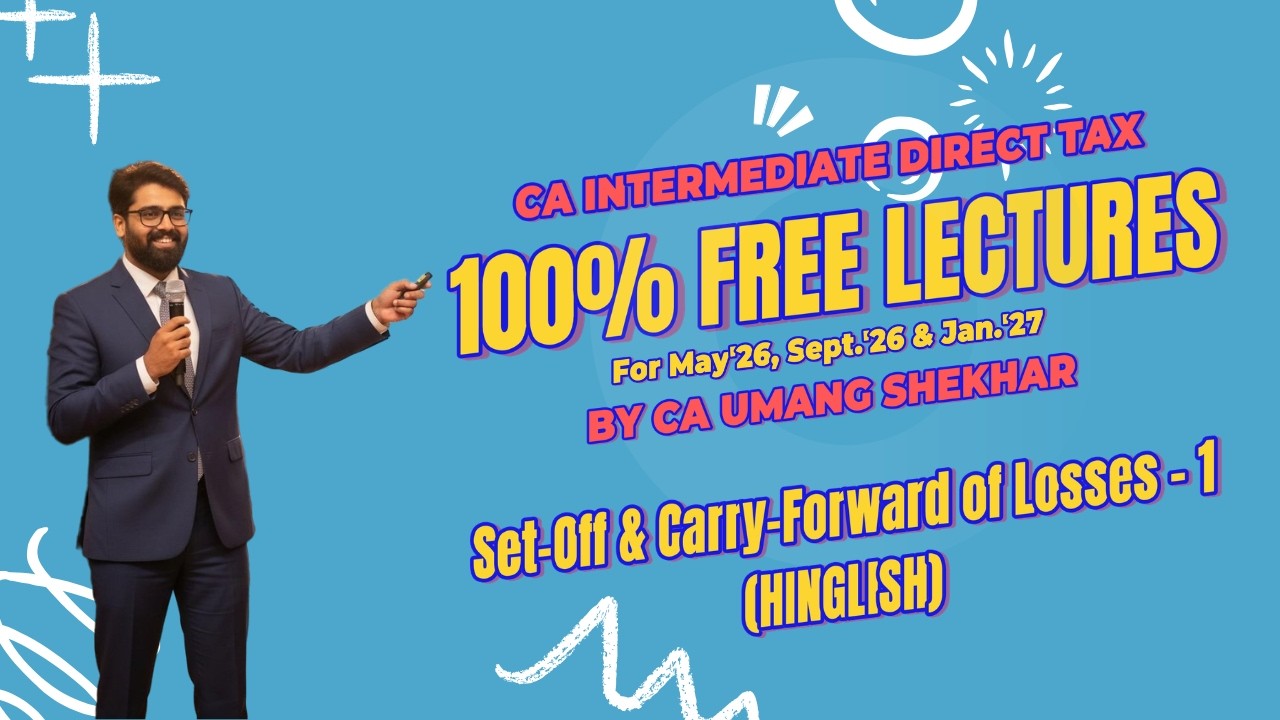 100% FREE DT Lectures - Set-Off & Carry-Forward of Losses 1