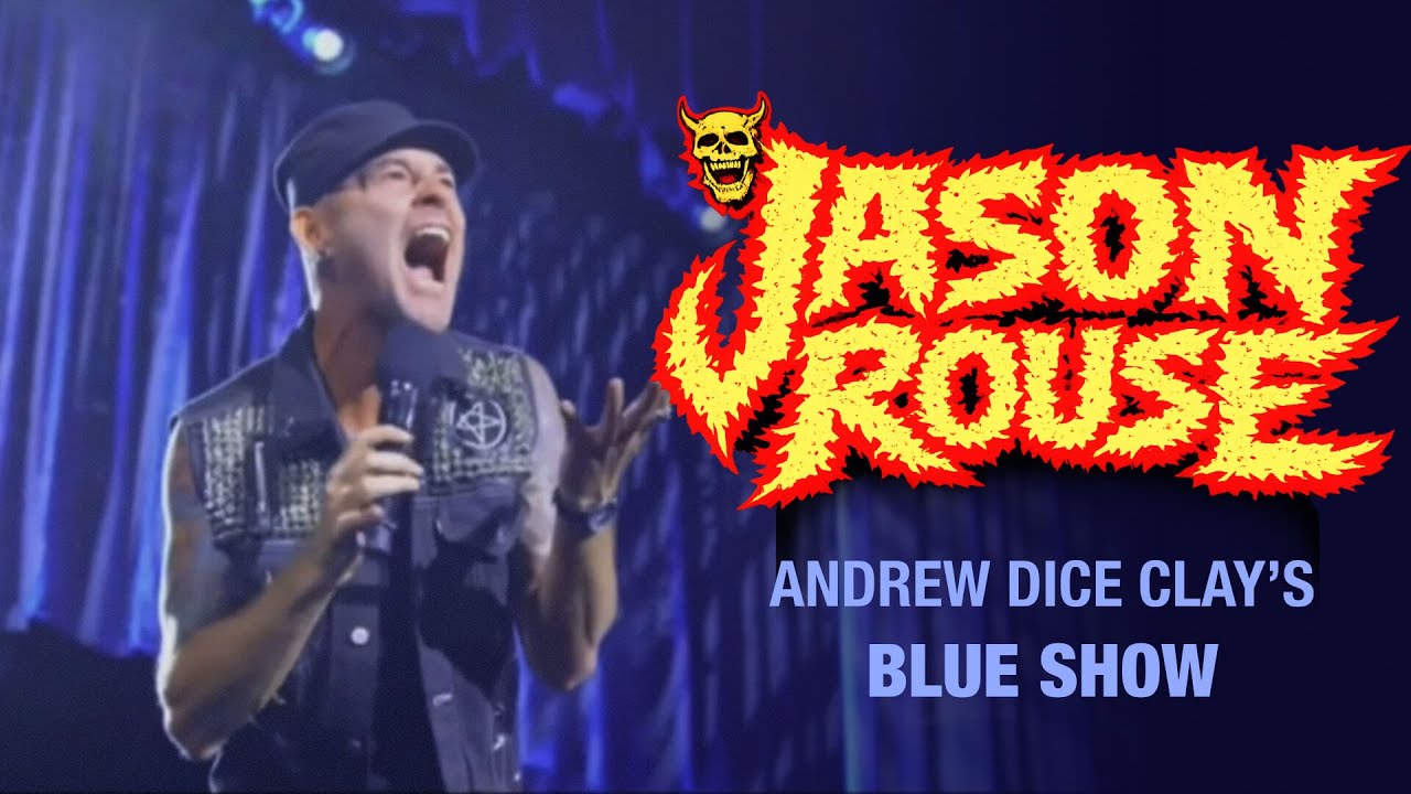 JASON ROUSE ON ANDREW DICE CLAY PRESENTS THE BLUE SHOW