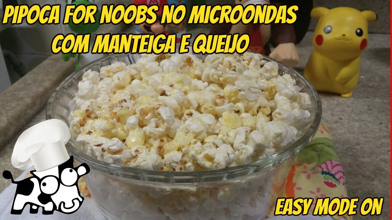 Pipoca Salgada com Queijo e Manteiga Microondas - #CowChef - Parceria com Cozinha Descomplicada