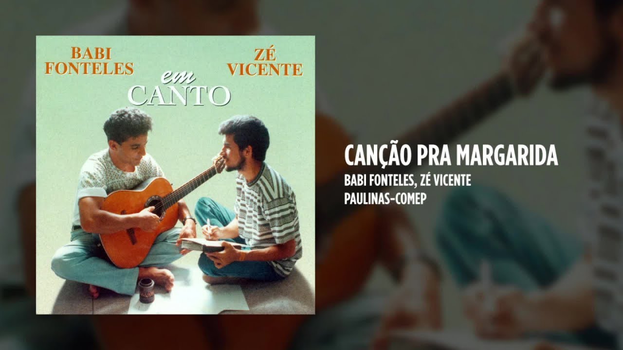 Babi Fonteles, Zé Vicente - Canção pra Margarida