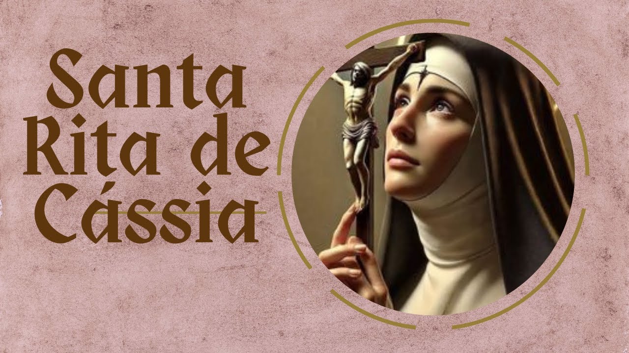 A Vida de Santa Rita de Cássia - Oração Poderosa– Peça Sua Graça!