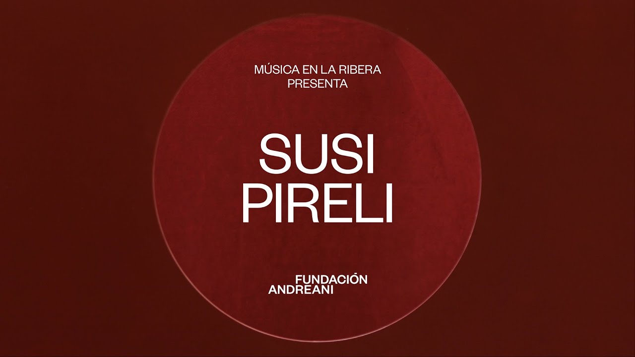 Susi Pireli | Ciclo MÚSICA EN LA RIBERA