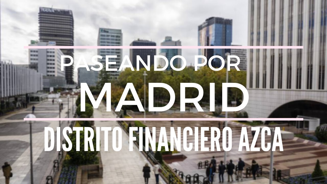 Paseando por Madrid - AZCA (Zona de rascacielos y centro financiero de Madrid)
