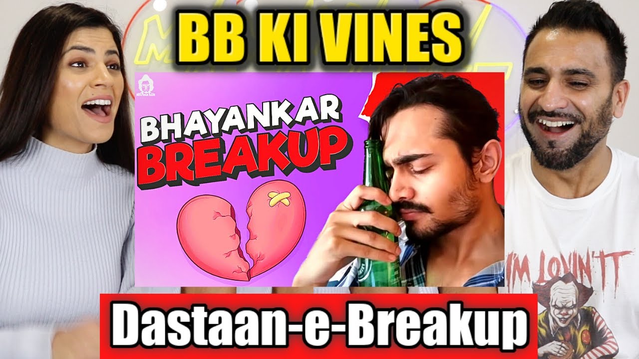 BB KI VINES - Dastaan-e-Breakup REACTION!! | Leave a F for Bancho