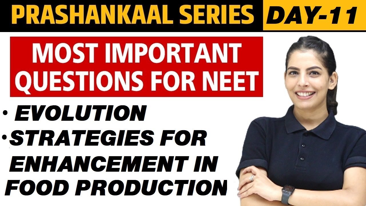 EVOLUTION AND STRATEGIES FOR ENHANCEMENT IN FOOD PRODUCTION | Prashankaal Series Day 11 | NEET