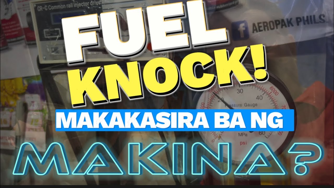 FUEL KNOCK PAANO AYUSIN? PAANO LINISIN ANG INJECTORS MO?TIPID GASTOS KAPAG ALAM MO ITO!