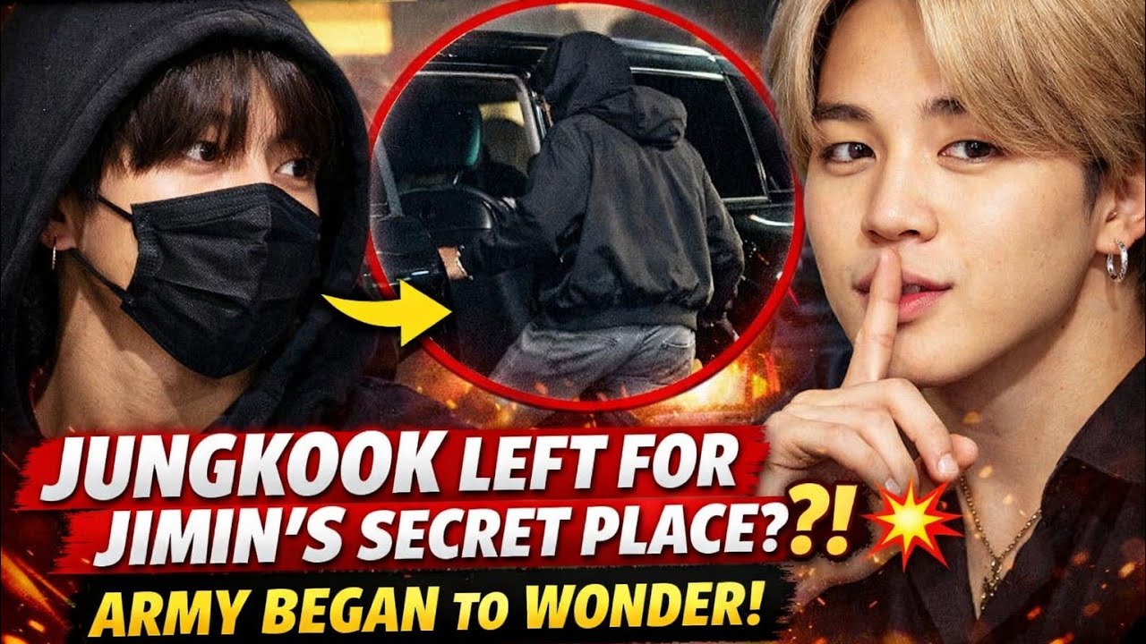 30 minutes ago! Jungkook secretly left for Jimin's secret place? ARMY began to wonder! 🤔💥