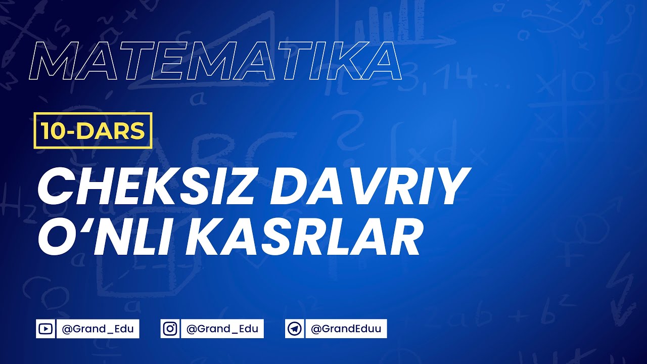 Cheksiz davriy o‘nli kasrlar | Matematika 10-dars