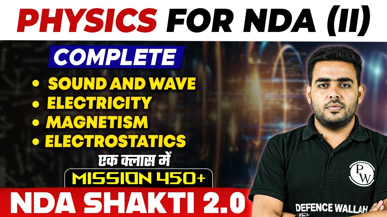 NDA Physics: Sound & Wave, Electricity, Magnetism, Electrostatics | NDA Shakti 2.0, 2024