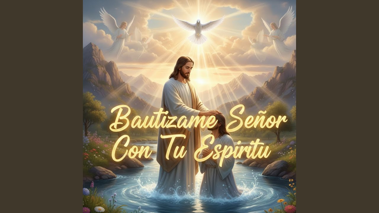 Bautizame Señor Con Tu Espíritu (Balada Pop)