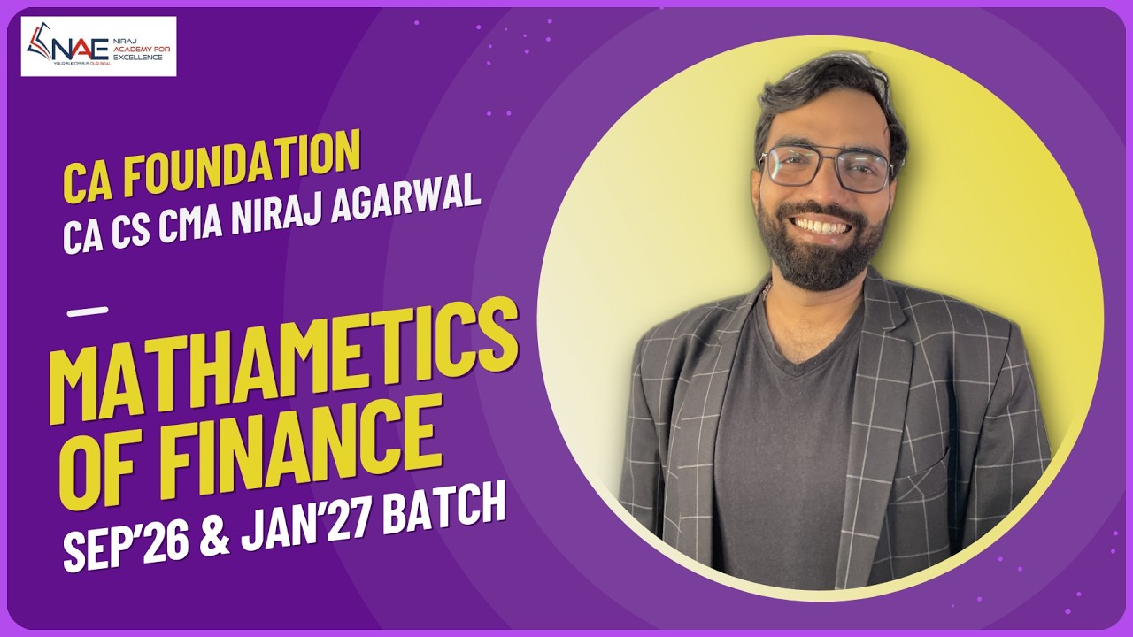 Mathematics of Finance | Class 3 for CA Foundation Quantitative Aptitude | Sep26 & Jan27