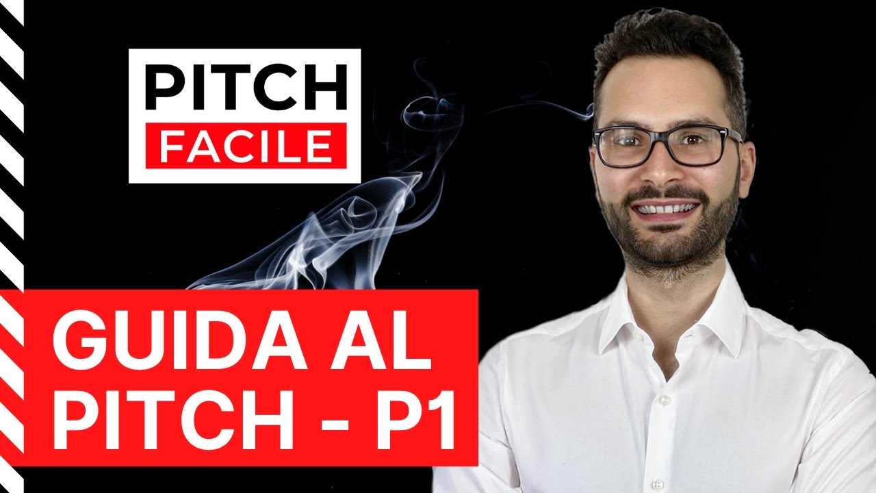 Come CREARE un PITCH per STARTUP - Parte 1 di 3 [Pitch Facile]