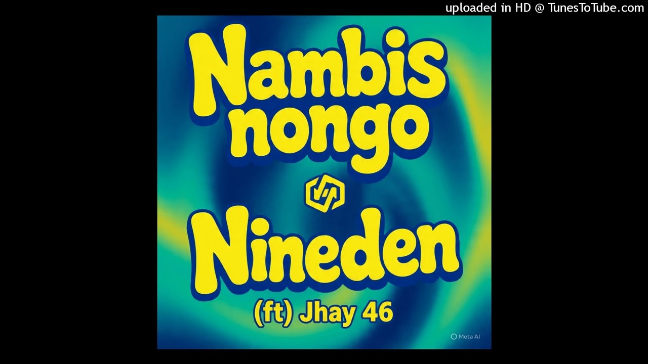 Nineden_Nambis_nongo_ft_Jhay46