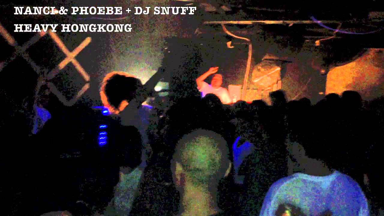 NANCI & PHOEBE + DJ SNUFF | HEAVY HONGKONG SOUND 2015