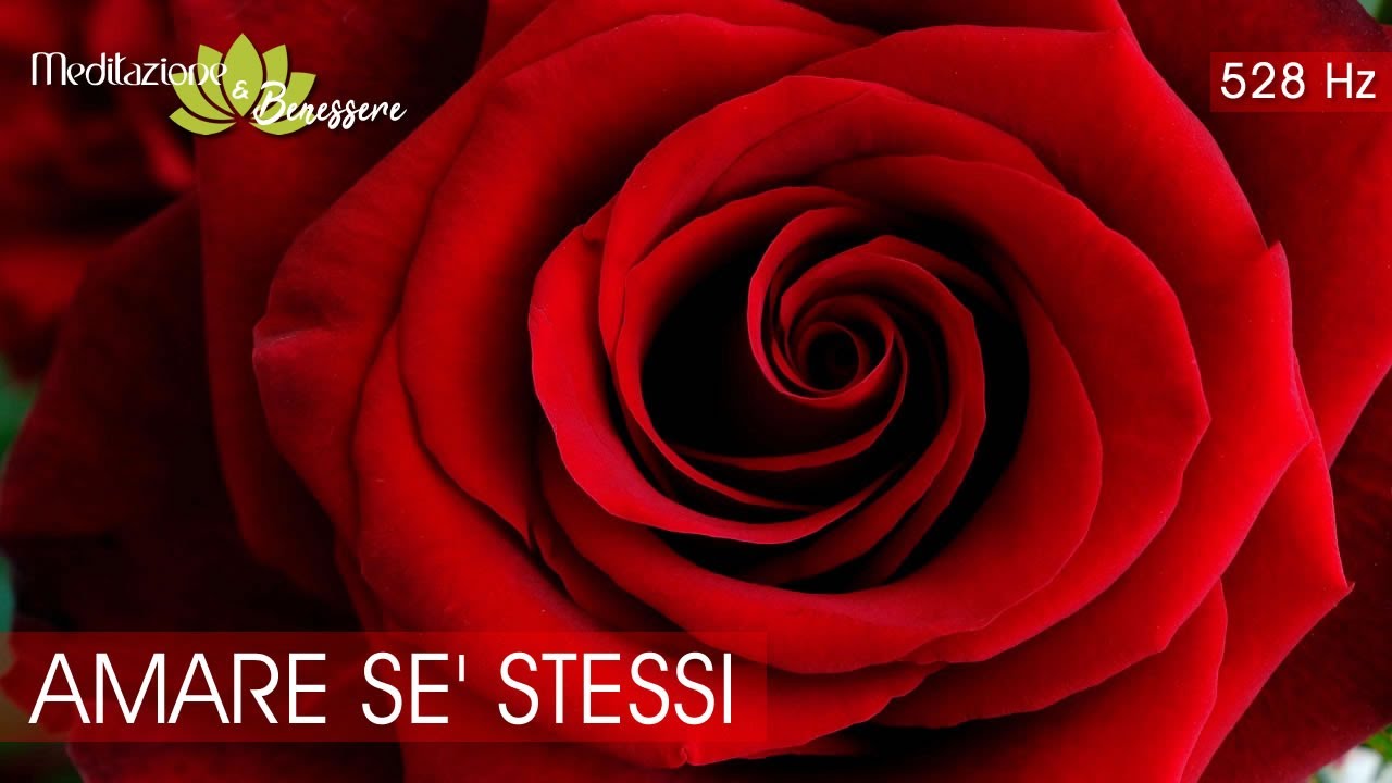 Amare S&eacute; Stessi | 528Hz | Frequenza dell&rsquo;Amore e della Guarigione Interiore