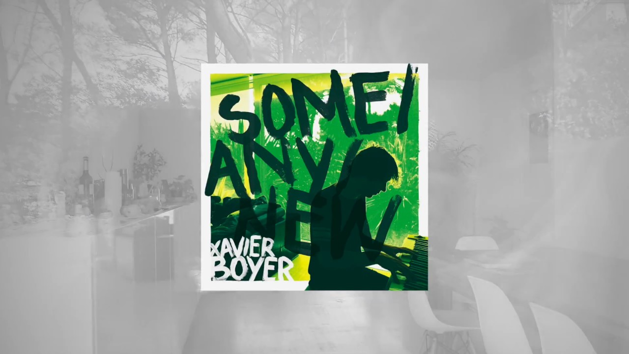 Xavier Boyer - Some/Any/New (Album Teaser)