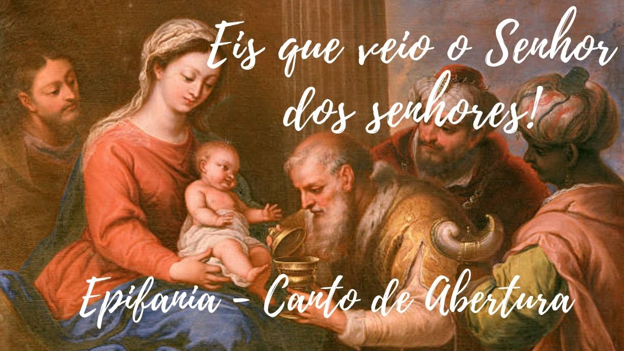 Eis que veio o Senhor dos senhores.  Epifania - Canto de Entrada