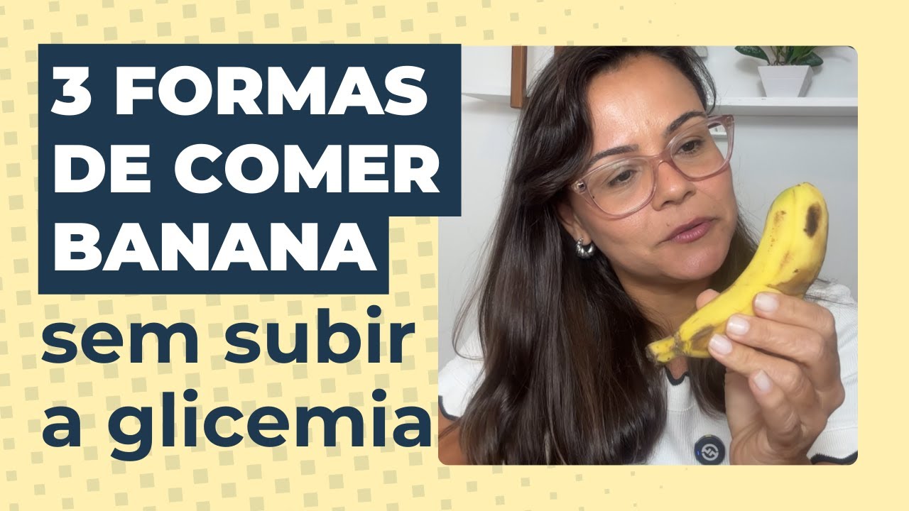 3 jeitos de comer banana sem subir a glicemia | Diabetes tipo 2