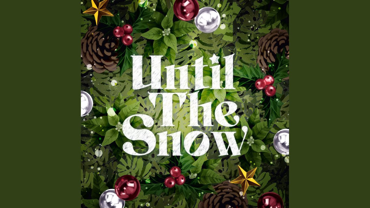 Until The Snow