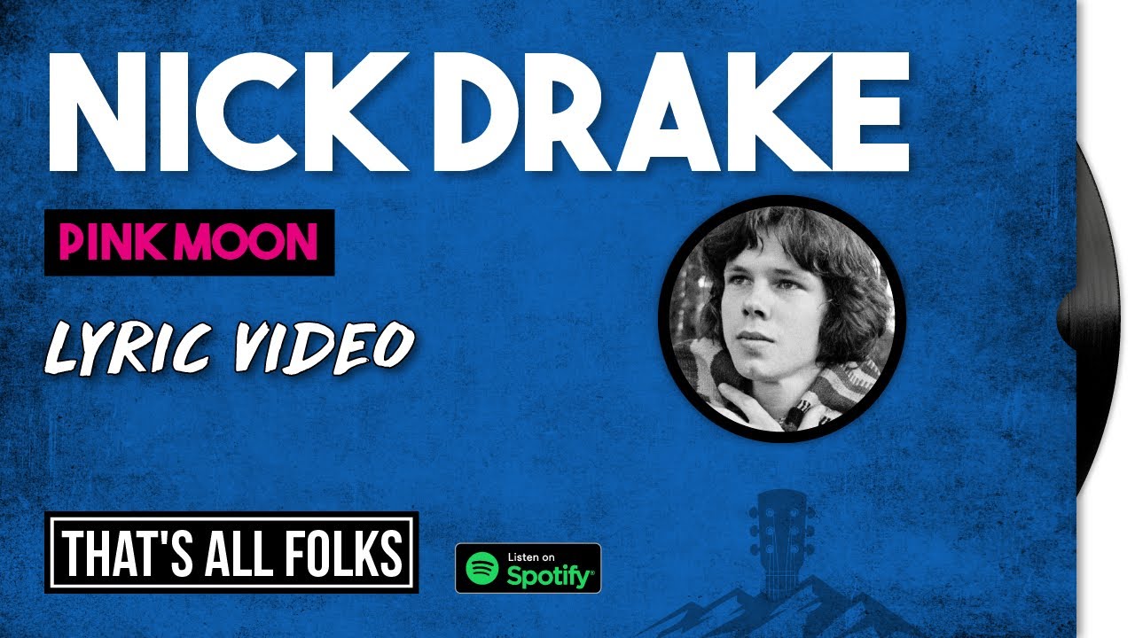 Nick Drake - Pink Moon (Extended Version) | 1972 [LYRIC VIDEO]