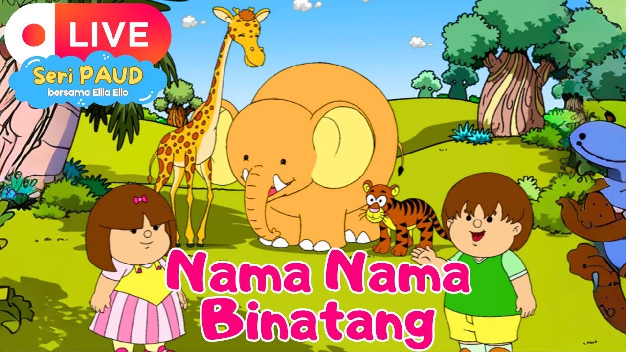 🔴LIVE! Mengenal Nama Nama Binatang ( Seri PAUD ) bersama Ella Ello Live Stream