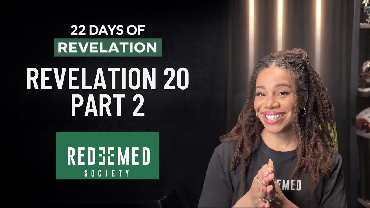Day 20 (PART 2) - 22 Days of Revelation