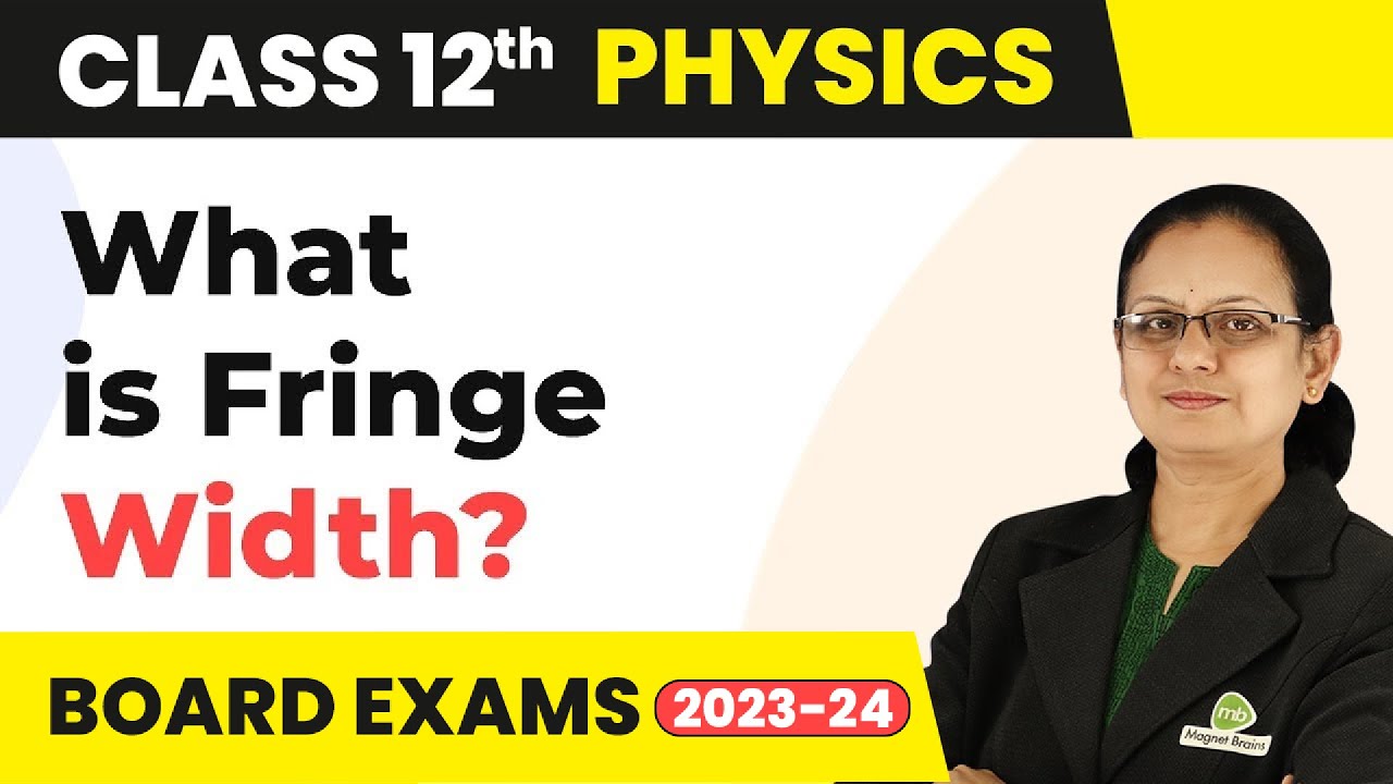 Expression for Fringe Width - Wave Optics | Class 12 Physics 2022-23