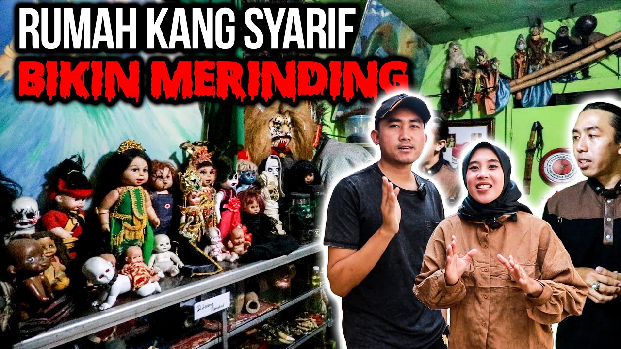 MERINDING! RUMAH KANG SYARIF BANYAK BONEKA ARWAH DAN GENDERUWO HASIL TANGKAPANNYA