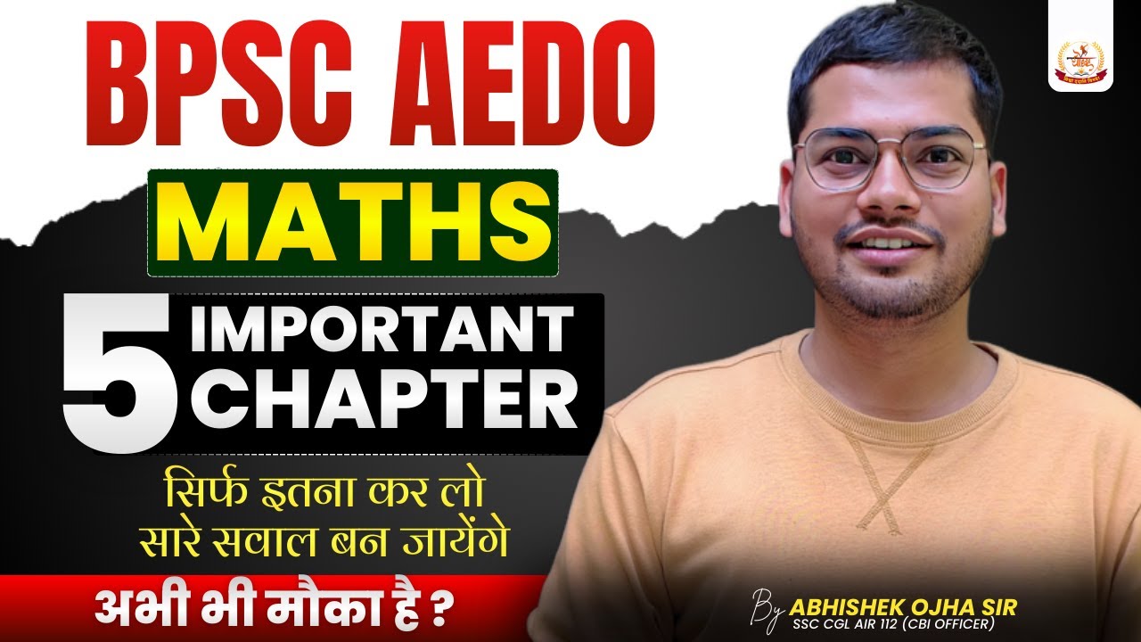 BPSC AEDO MATHS 5 IMPORTANT CHAPTER | Just do this much | By Abhishek Ojha Sir #bpsc_aedo