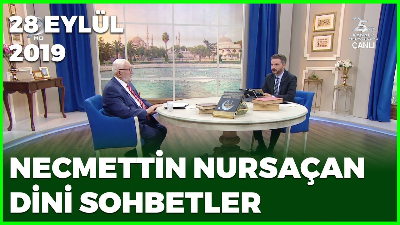 Necmettin Nursaçan'la Sohbetler - 28 Eylül 2019